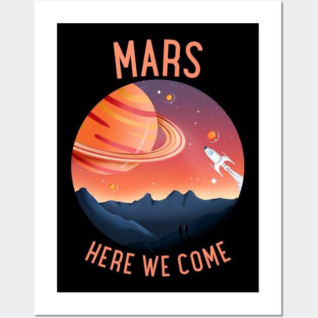 Mars Here We Come Wall Art by NypeDype